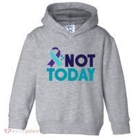 Not Today Suicide Prevention Ribbon Toddler Hoodie thumb 0