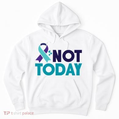 Not Today Suicide Prevention Ribbon Hoodie