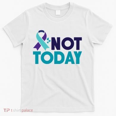 Not Today Suicide Prevention Ribbon T-Shirt