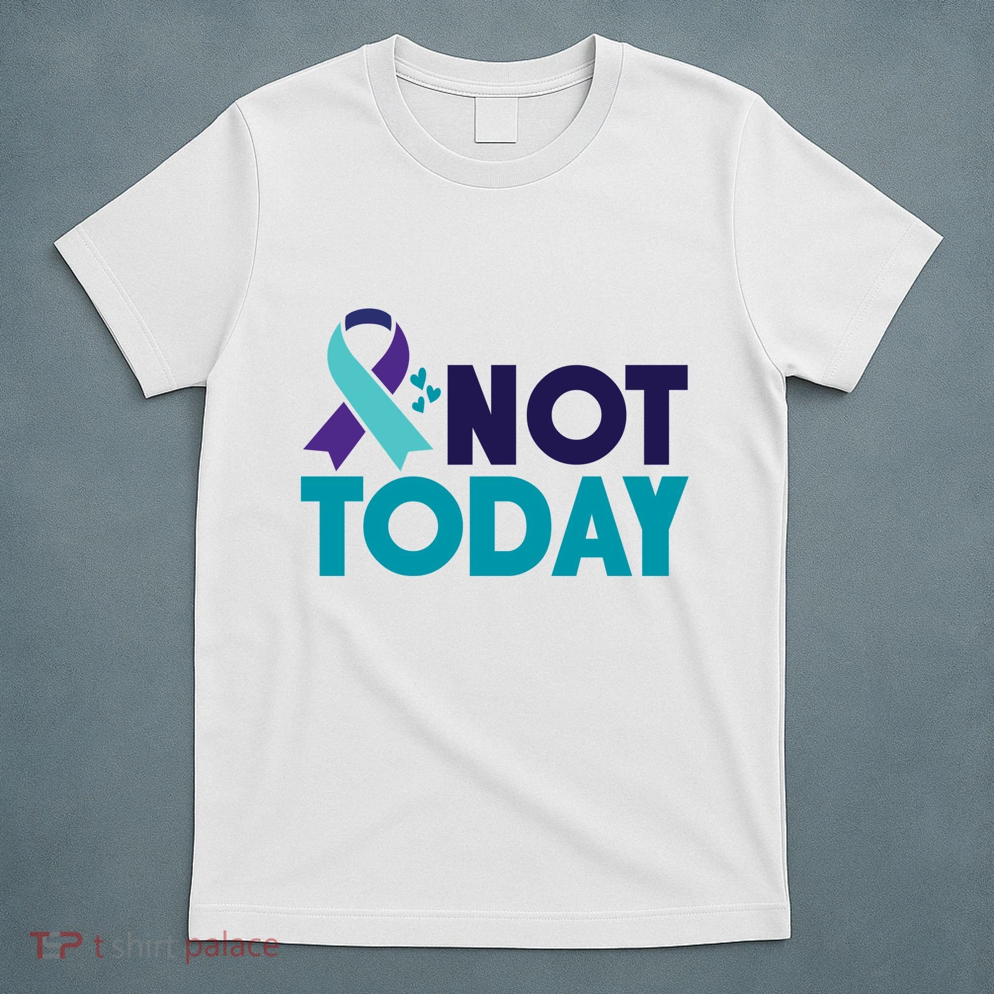 Not Today Suicide Prevention Ribbon T-Shirt