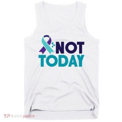Not Today Suicide Prevention Ribbon Tank Top