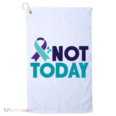 Not Today Suicide Prevention Ribbon Golf Towel