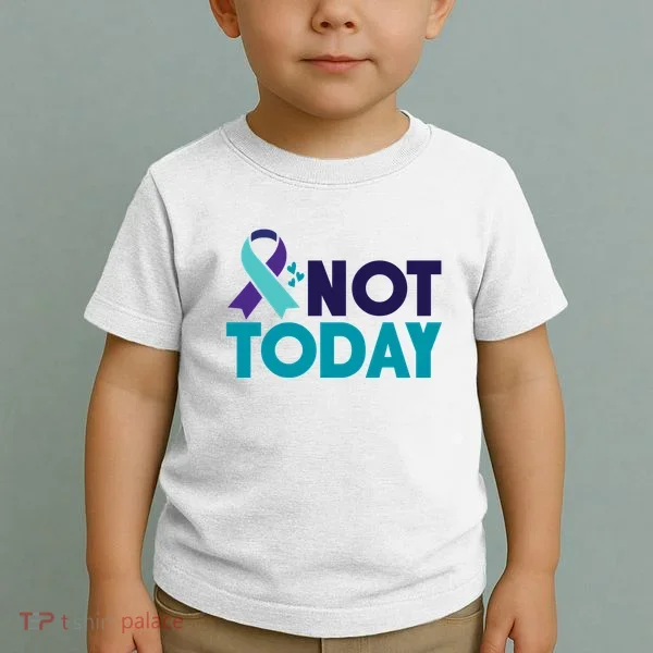 Not Today Suicide Prevention Ribbon Toddler T-Shirt