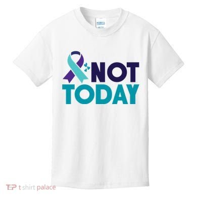 Not Today Suicide Prevention Ribbon Kids T-Shirt
