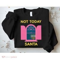 Not Today Santa Jewish Hanukkah Menorah Lights Dreidel Latke  Sweatshirt thumb 2