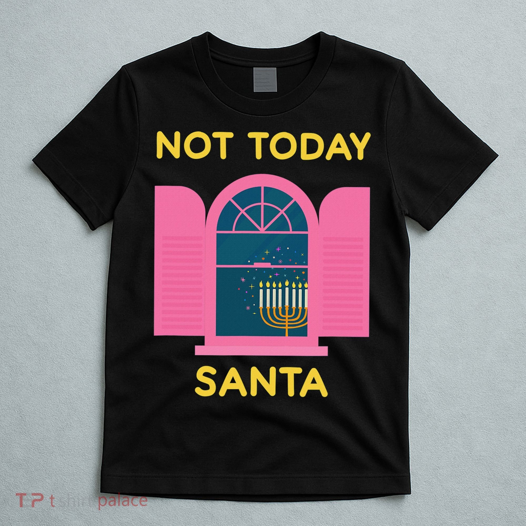 Not Today Santa Jewish Hanukkah Menorah Lights Dreidel Latke  T-Shirt