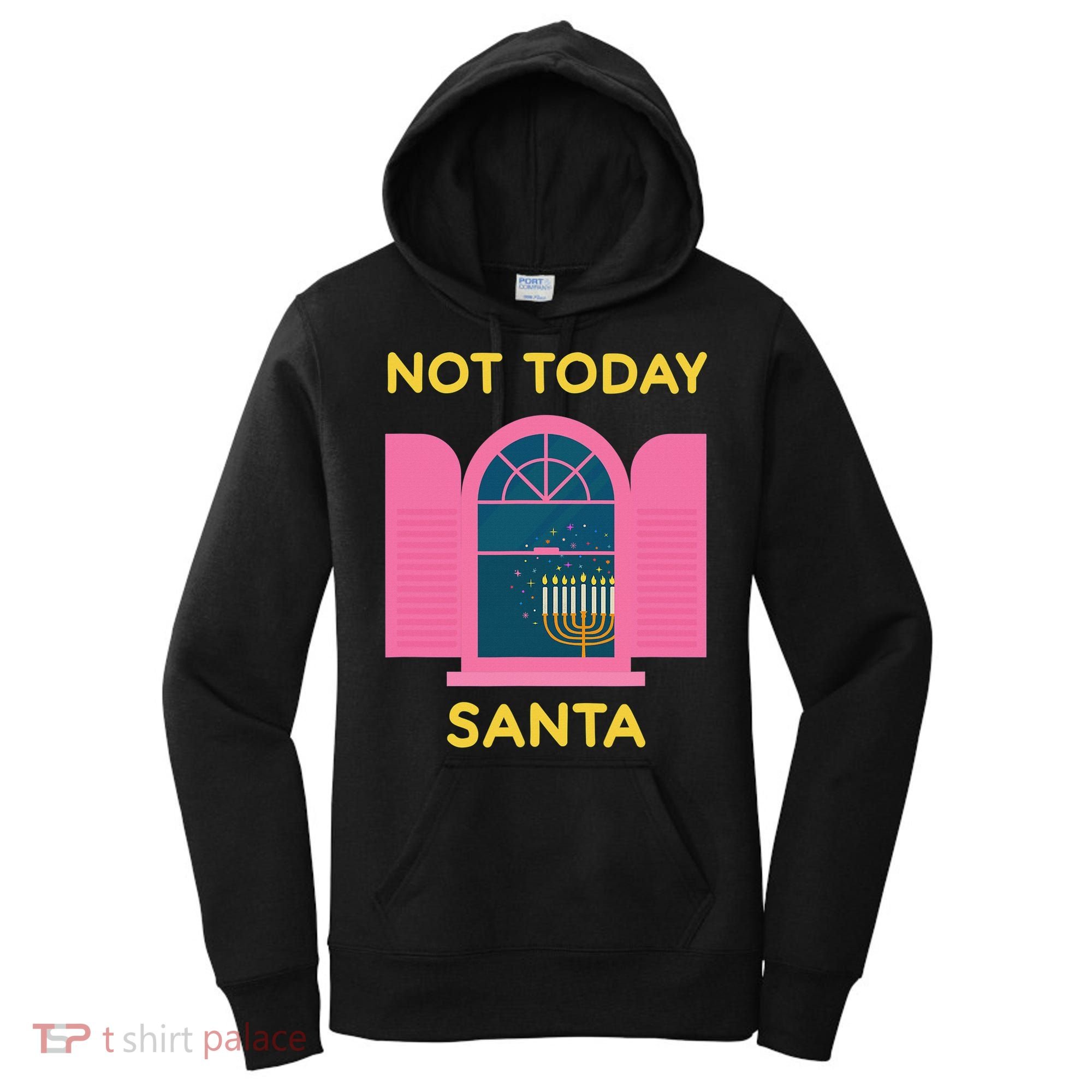 Not Today Santa Jewish Hanukkah Menorah Lights Dreidel Latke  Women's Hoodie
