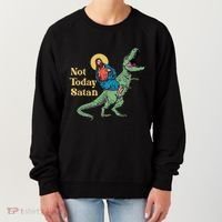 Not Today Satan Jesus Riding Dinosaur T Rex Funny Sarcastic Women's Sweatshirt thumb 0
