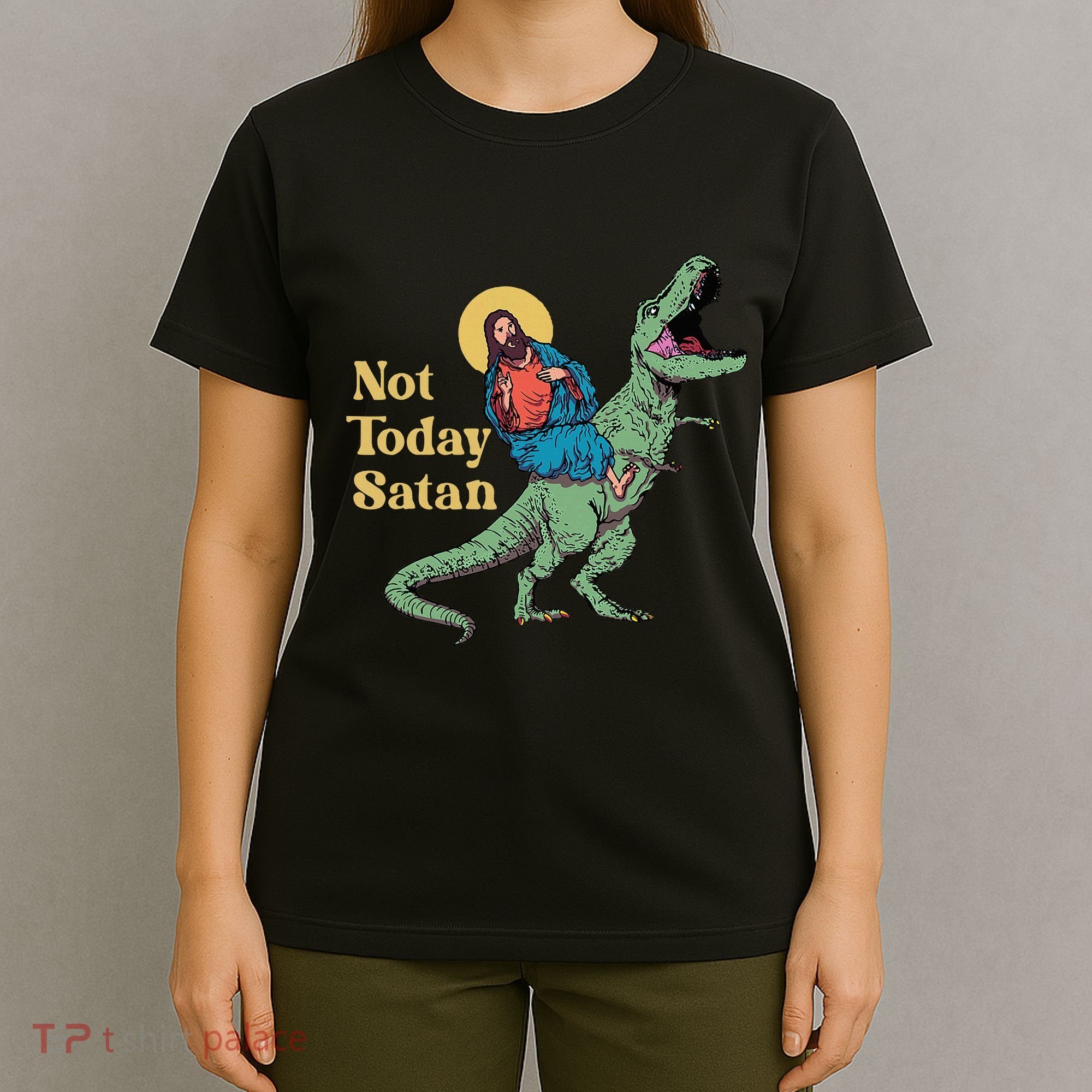 Not Today Satan Jesus Riding Dinosaur T Rex Funny Sarcastic T-Shirt