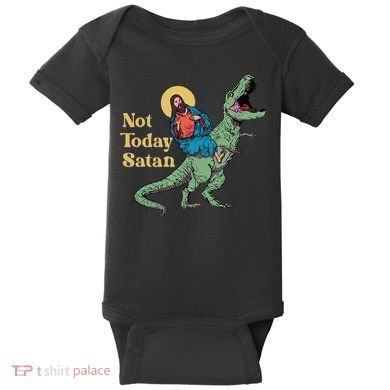 Not Today Satan Jesus Riding Dinosaur T Rex Funny Sarcastic Baby Bodysuit