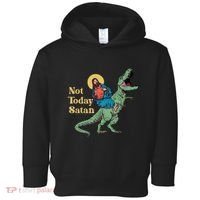 Not Today Satan Jesus Riding Dinosaur T Rex Funny Sarcastic Toddler Hoodie thumb 0