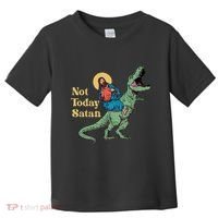 Not Today Satan Jesus Riding Dinosaur T Rex Funny Sarcastic Toddler T-Shirt thumb 0