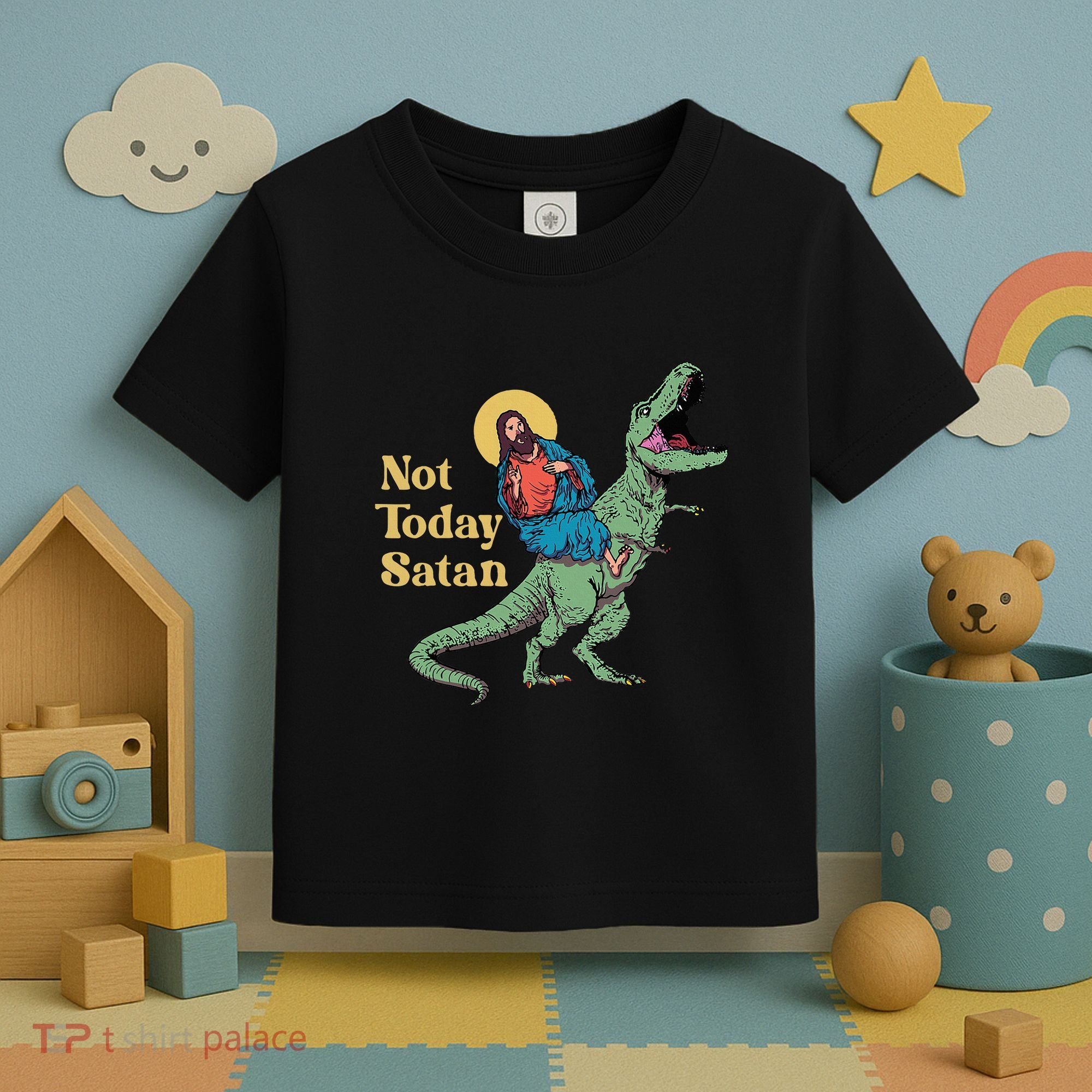 Not Today Satan Jesus Riding Dinosaur T Rex Funny Sarcastic Toddler T-Shirt