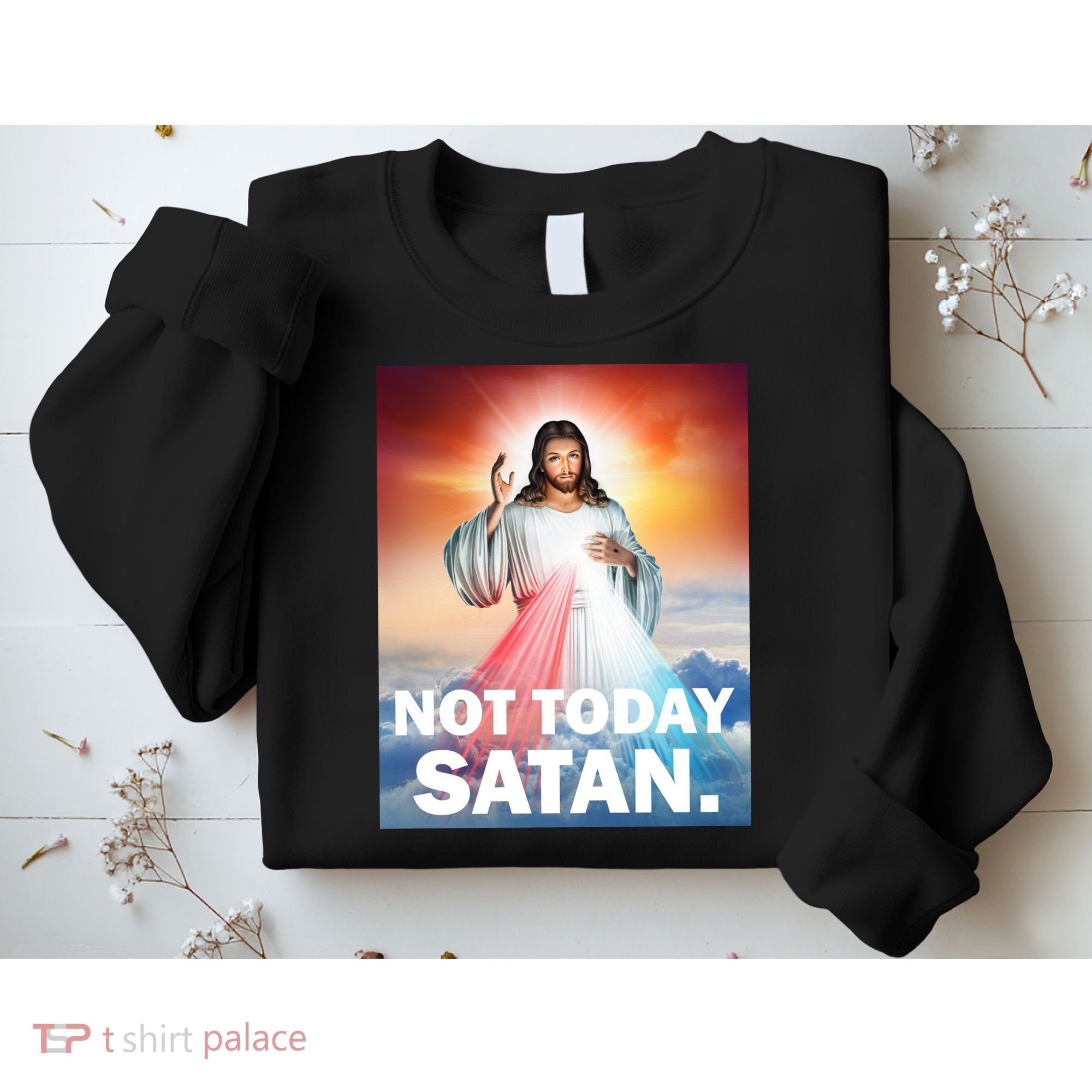 Not Today Satan Jesus Christ Christian Christianity Catholic Sweatshirt