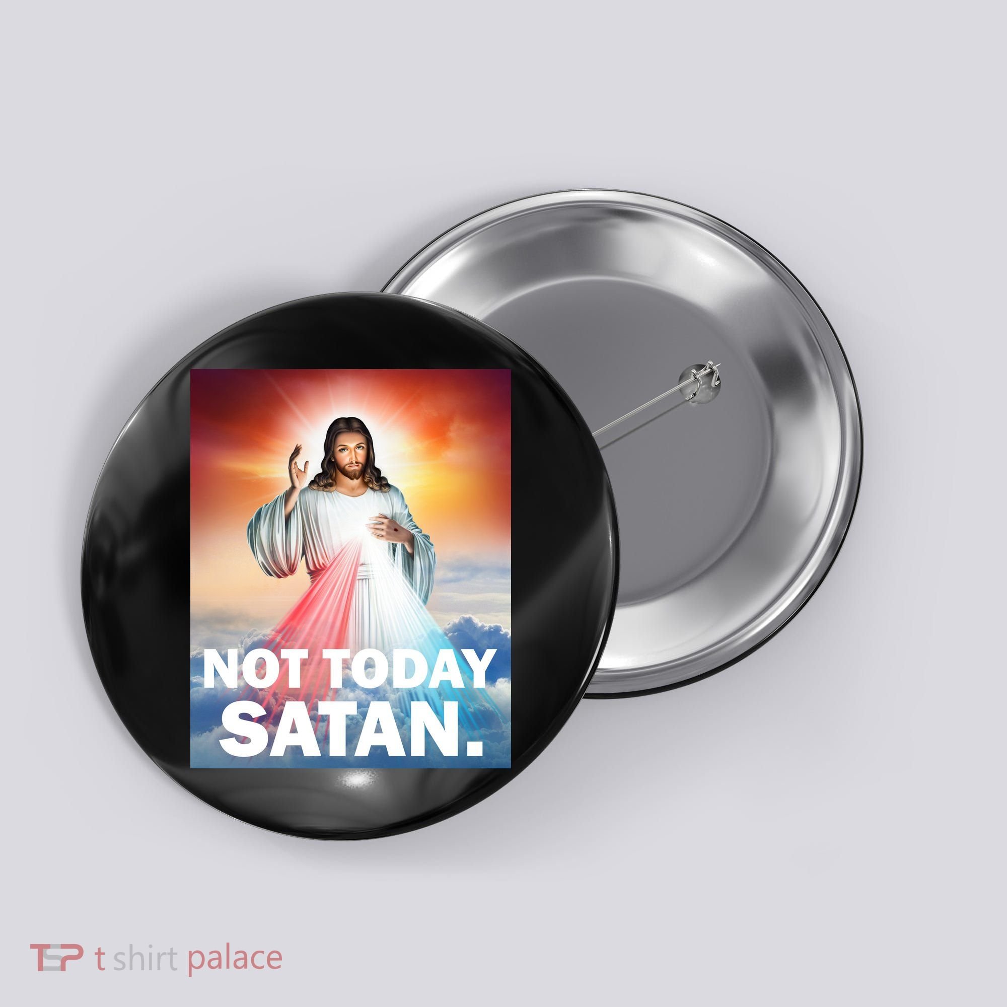 Not Today Satan Jesus Christ Christian Christianity Catholic Button