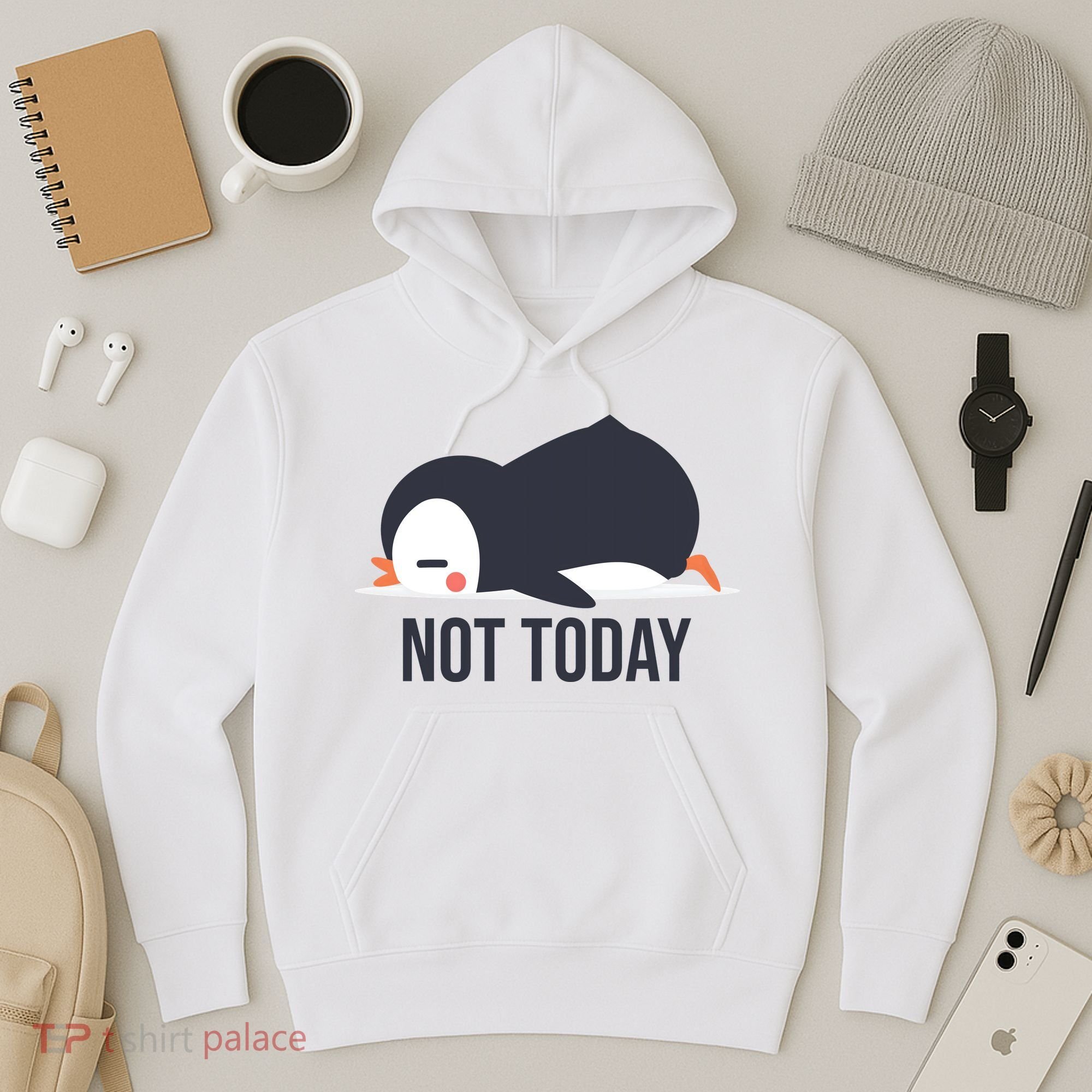 Not Today Seabird Funny Cute Hoodie