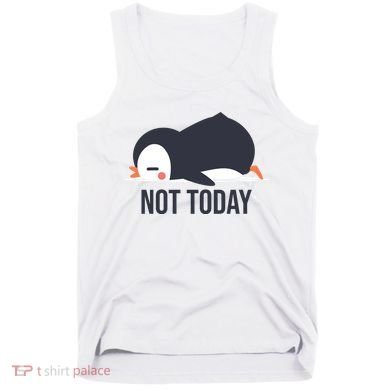 Not Today Seabird Funny Cute Tank Top