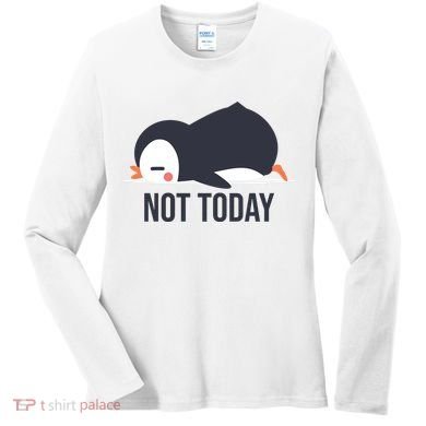 Not Today Seabird Funny Cute Women's Long Sleeve Shirt