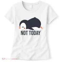 Not Today Seabird Funny Cute Women's T-Shirt thumb 0