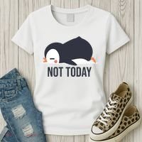 Not Today Seabird Funny Cute Women's T-Shirt thumb 3