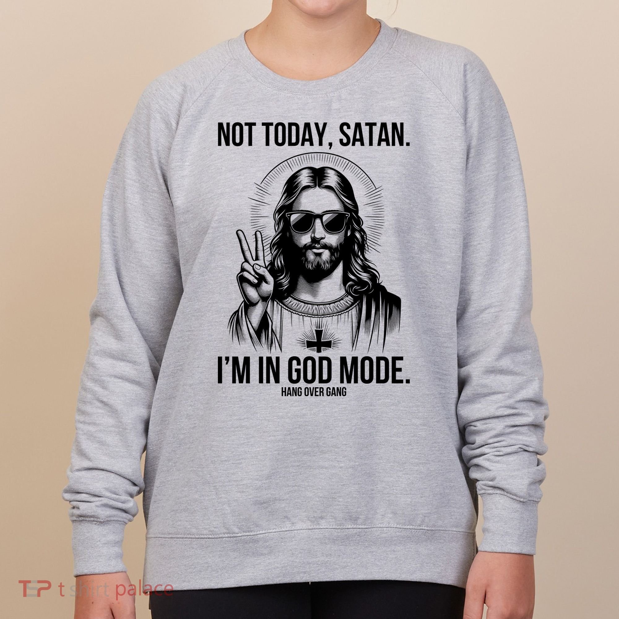 Not Today Satan I’M In God Mode Funny Jesus Meme Women's Sweatshirt