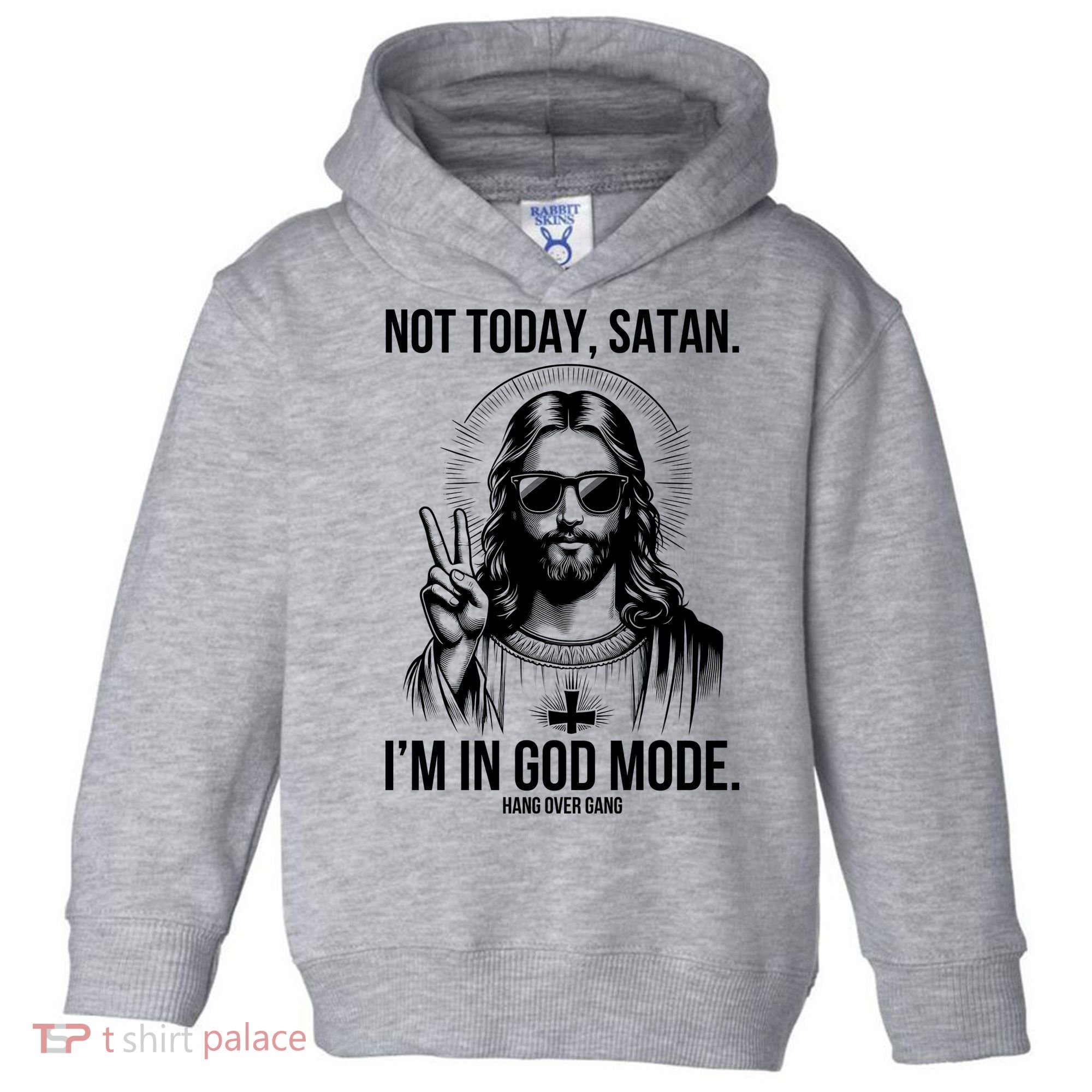 Not Today Satan I’M In God Mode Funny Jesus Meme Toddler Hoodie