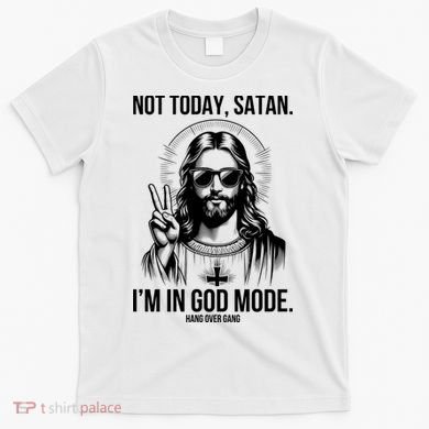 Not Today Satan I’M In God Mode Funny Jesus Meme T-Shirt