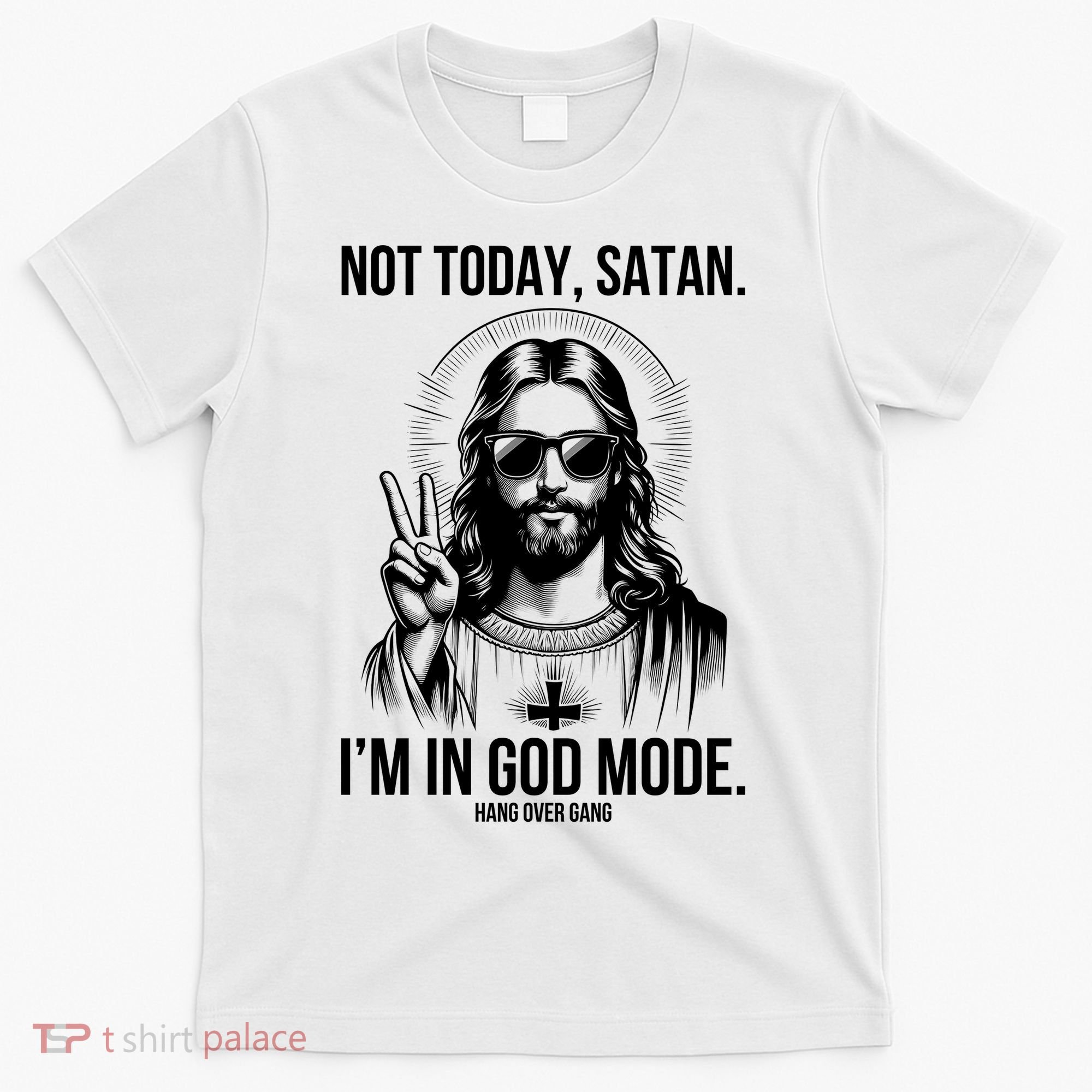 Not Today Satan I’M In God Mode Funny Jesus Meme T-Shirt