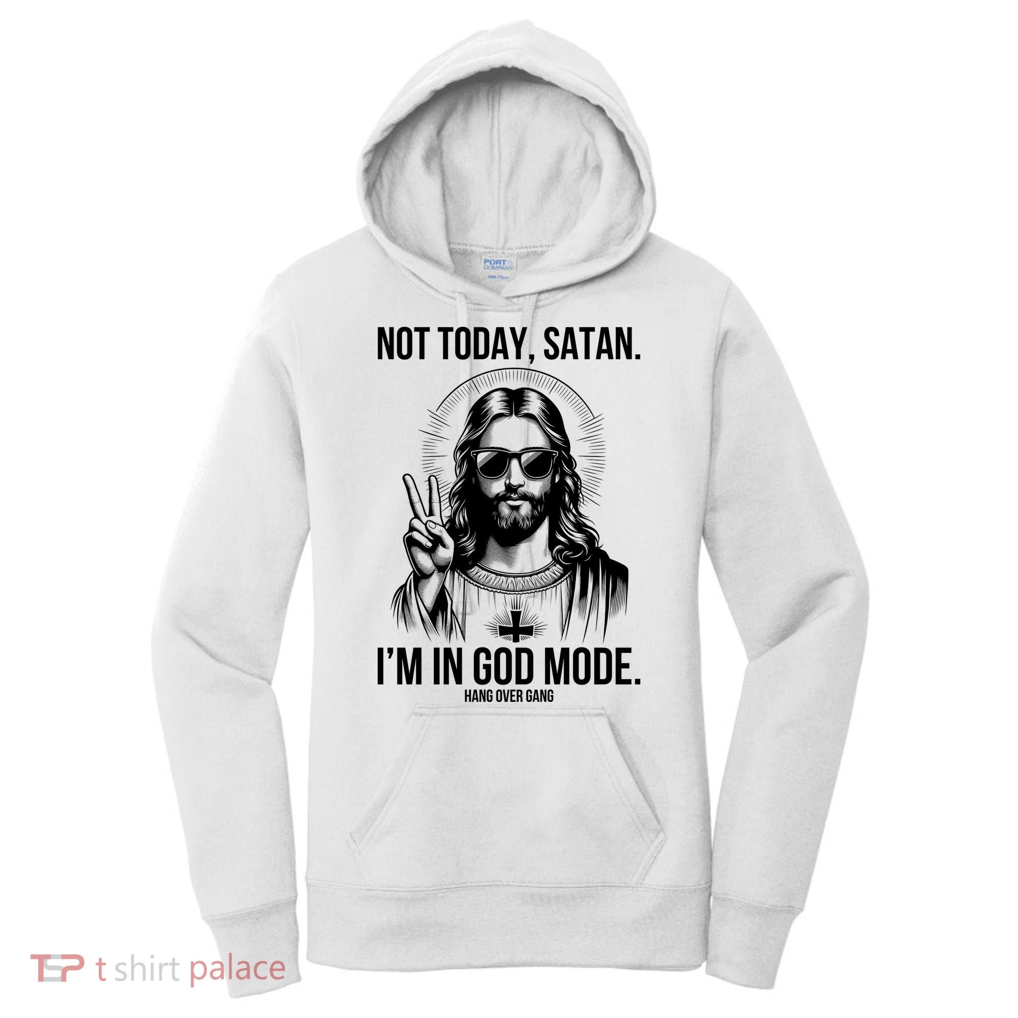 Not Today Satan I’M In God Mode Funny Jesus Meme Women's Hoodie