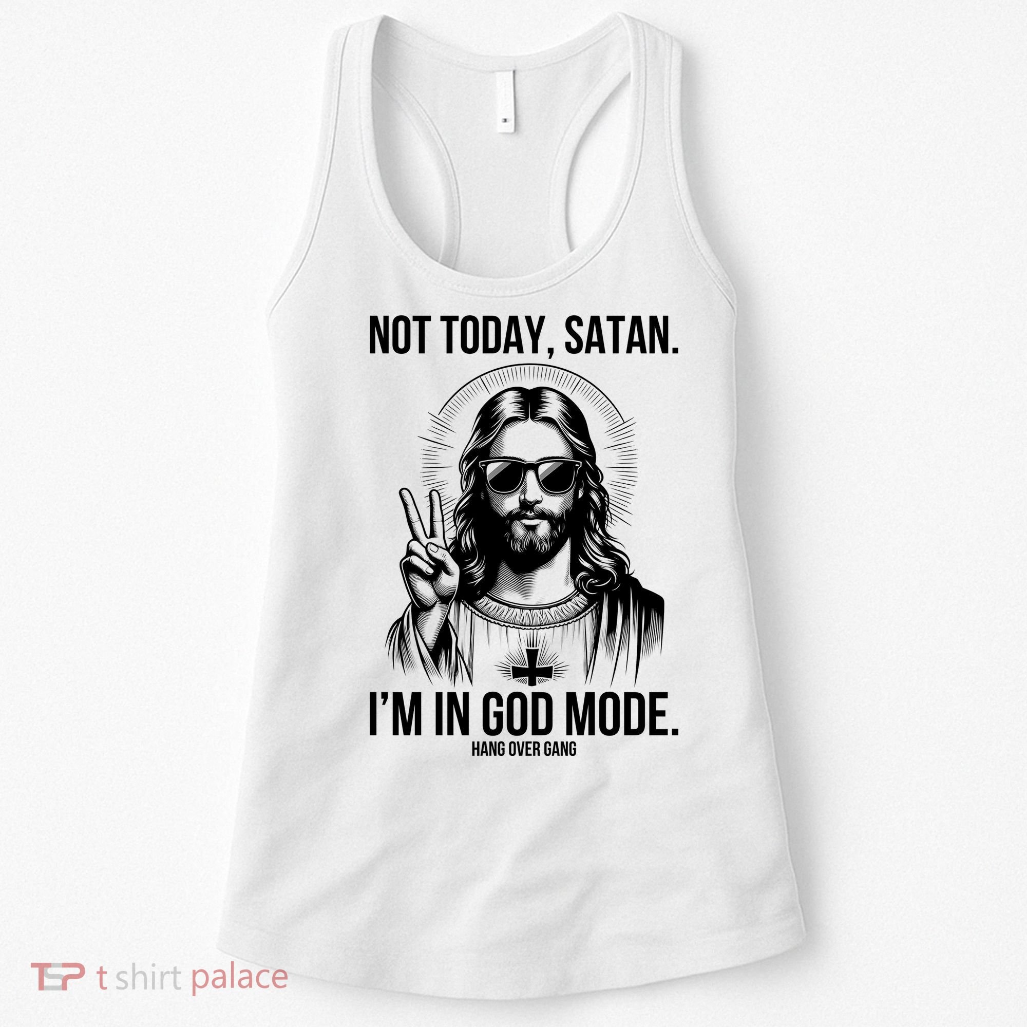 Not Today Satan I’M In God Mode Funny Jesus Meme Women's Tank Top