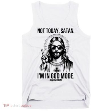 Not Today Satan I’M In God Mode Funny Jesus Meme Tank Top