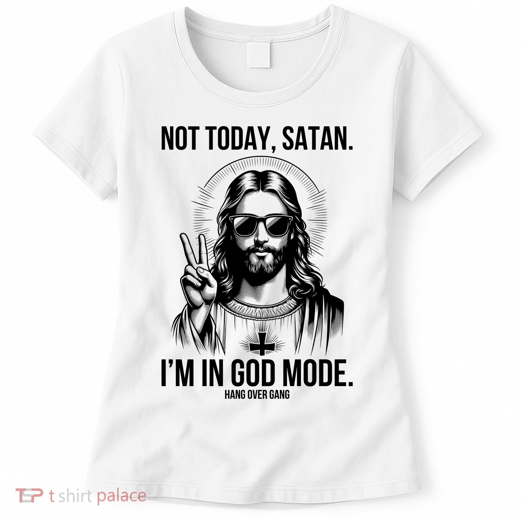 Not Today Satan I’M In God Mode Funny Jesus Meme Women's T-Shirt