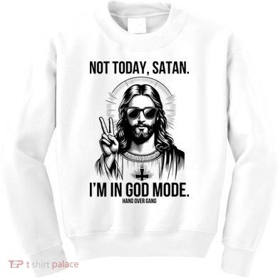 Not Today Satan I’M In God Mode Funny Jesus Meme Kids Sweatshirt
