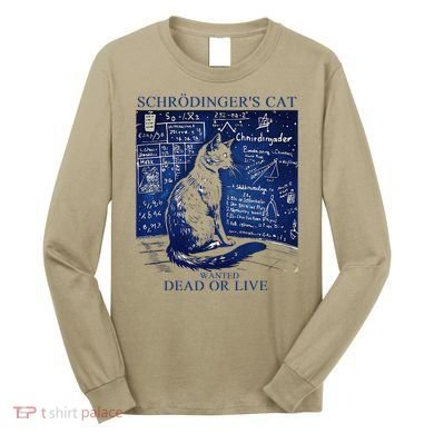 Nice Try SchröDingerS Cat Quantum Physics Humor Box Long Sleeve Shirt