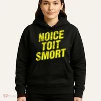 Noice Toit Smort Funny Saying Hoodie thumb 5