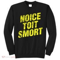 Noice Toit Smort Funny Saying Sweatshirt thumb 0