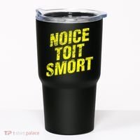Noice Toit Smort Funny Saying Tumbler thumb 0