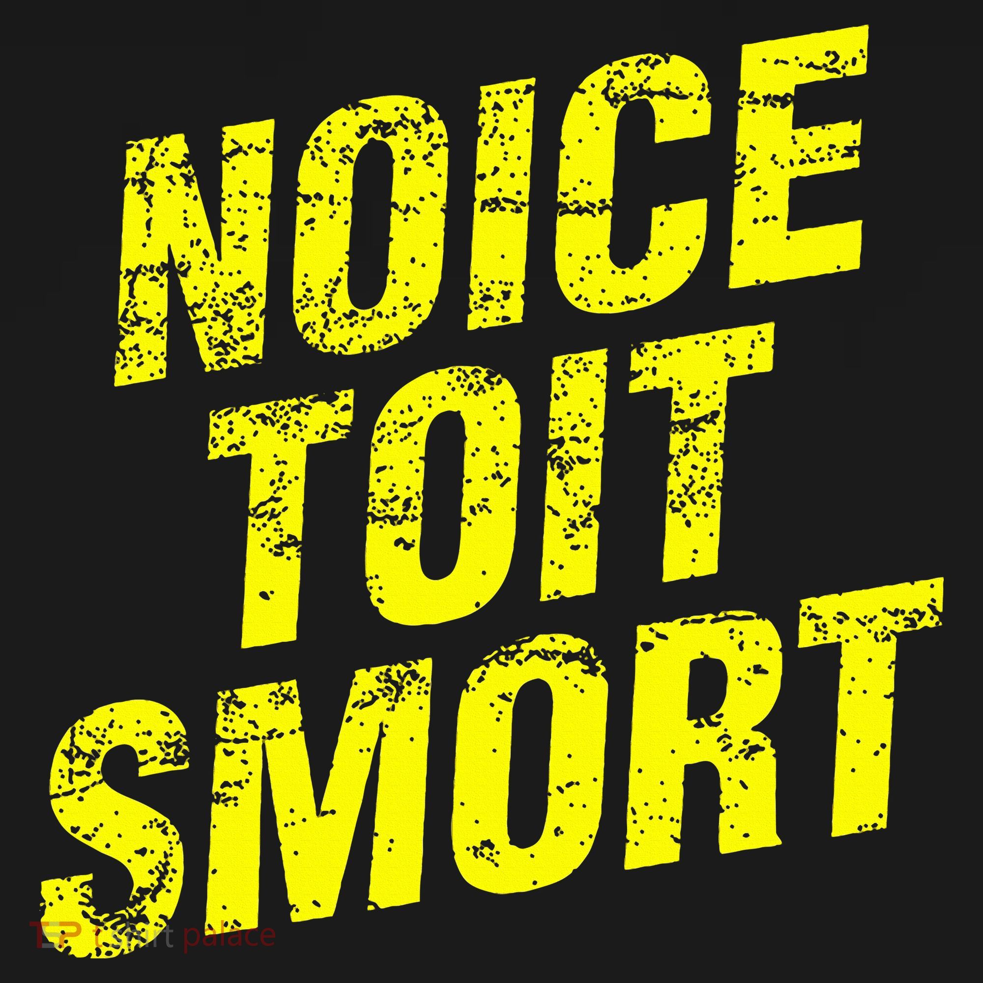 Noice Toit Smort Funny Saying Baby Bodysuit