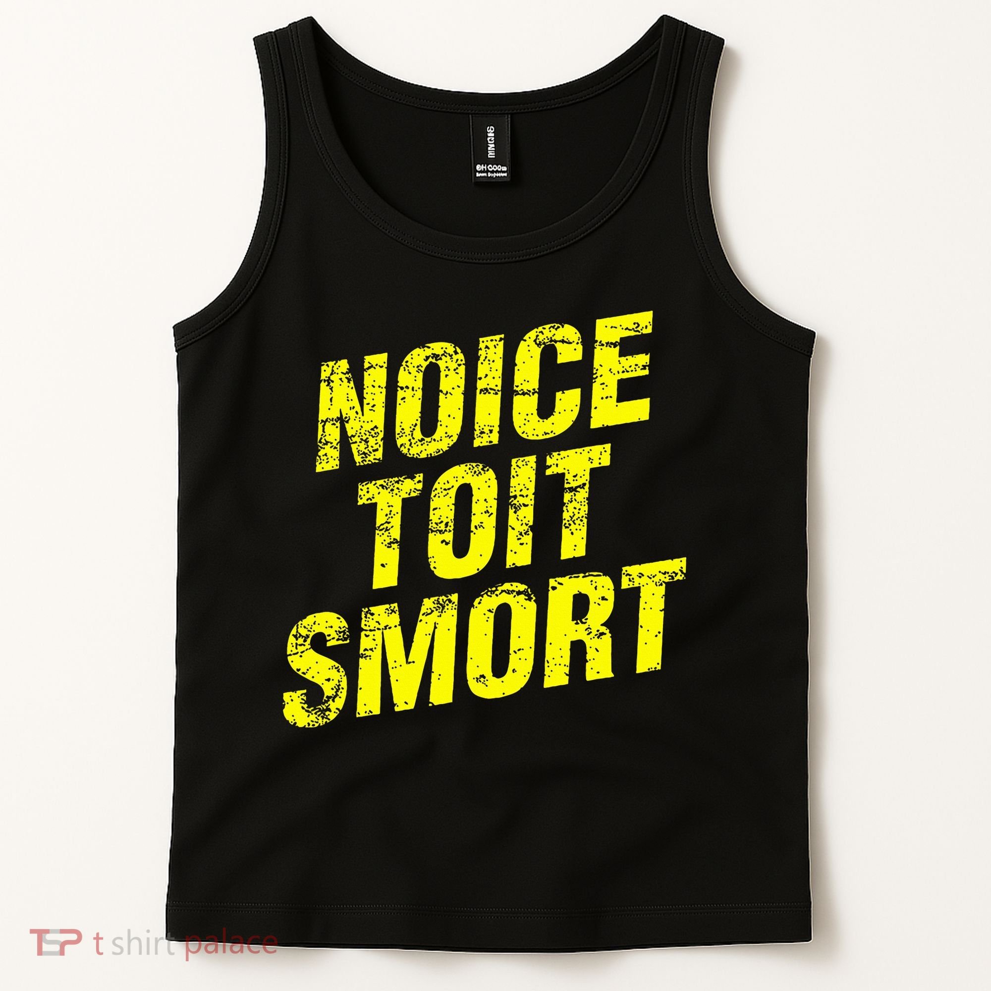 Noice Toit Smort Funny Saying Tank Top