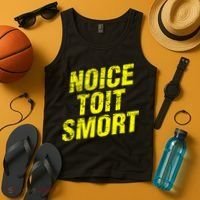 Noice Toit Smort Funny Saying Tank Top thumb 4