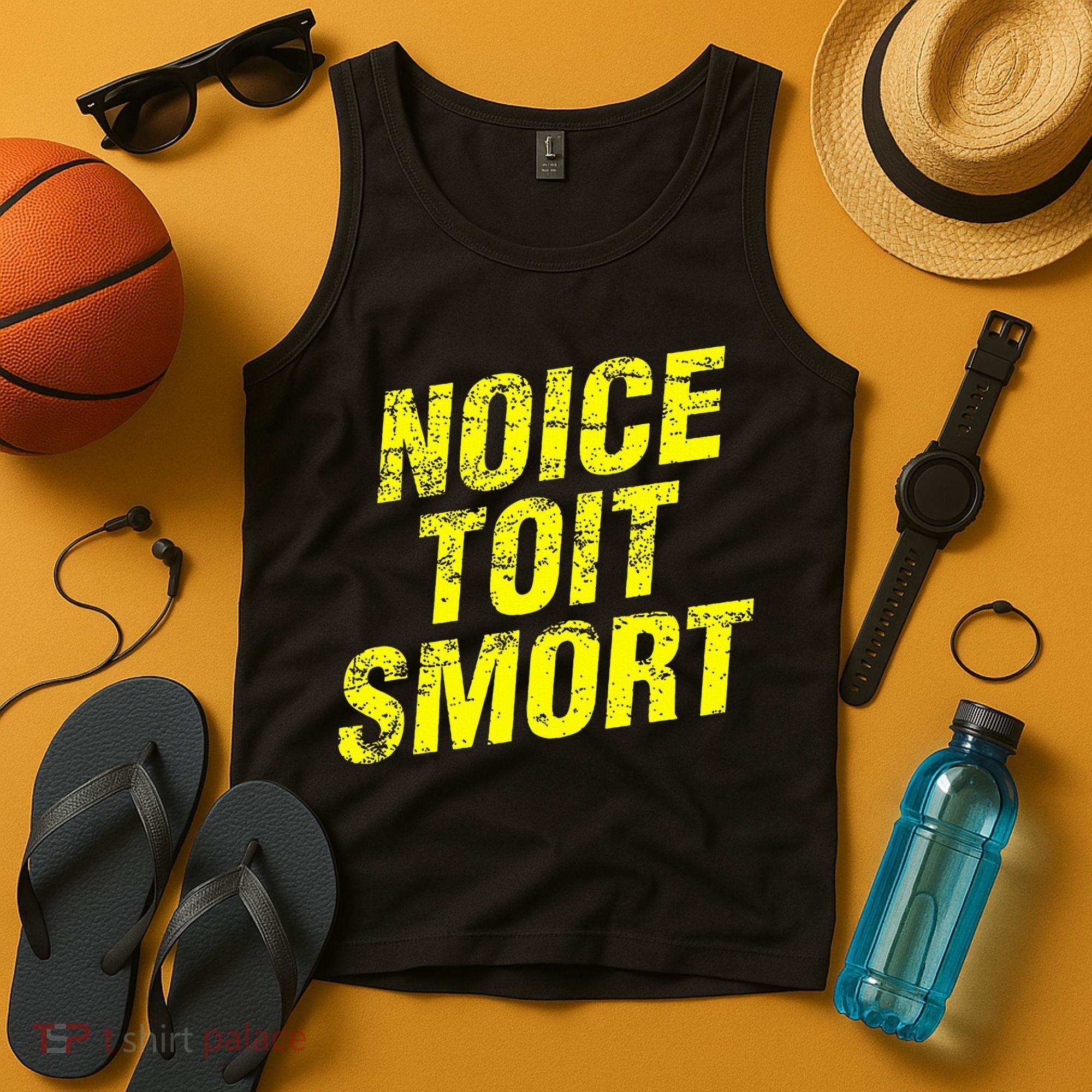 Noice Toit Smort Funny Saying Tank Top