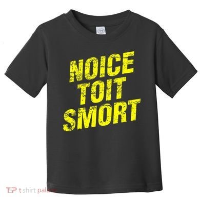 Noice Toit Smort Funny Saying Toddler T-Shirt