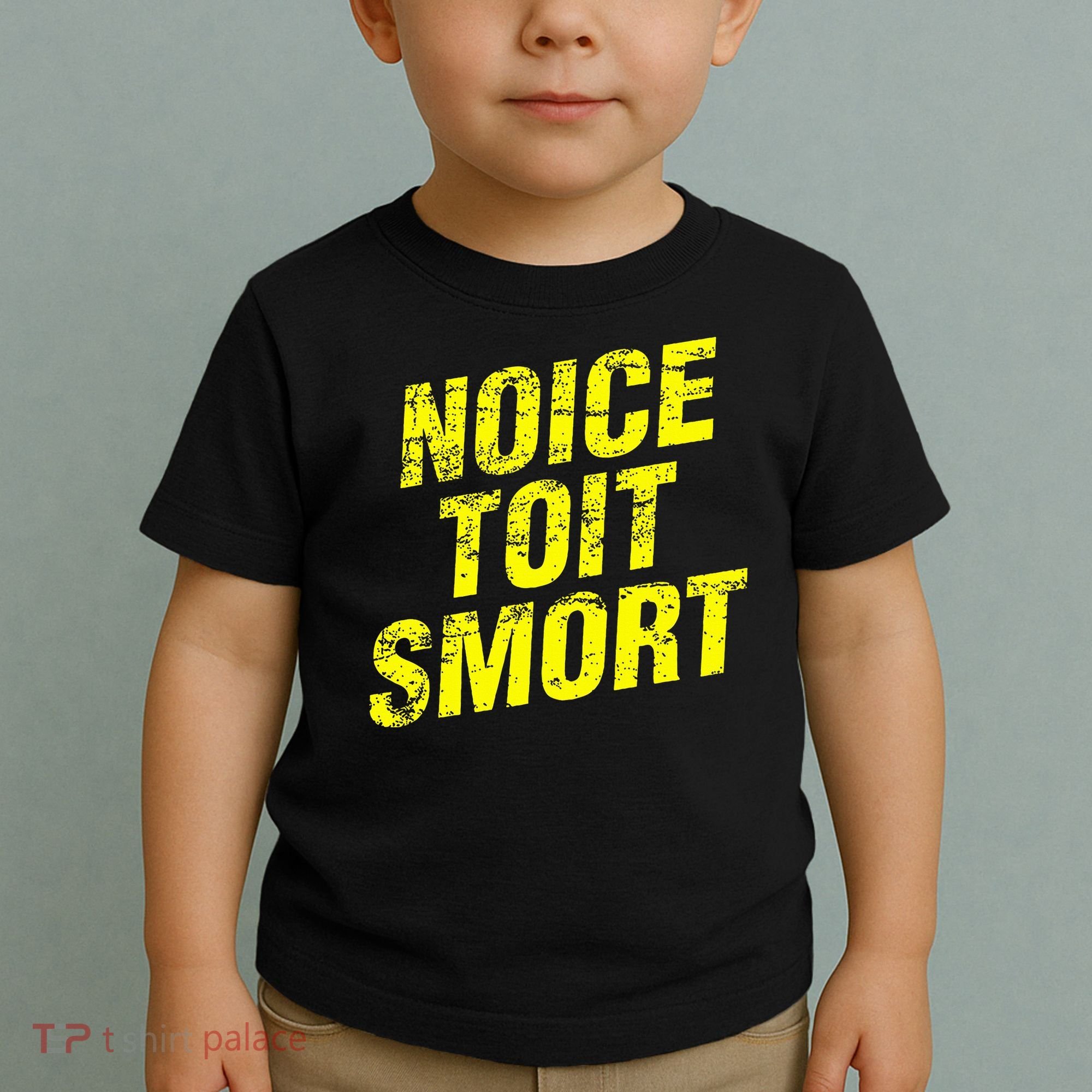 Noice Toit Smort Funny Saying Toddler T-Shirt