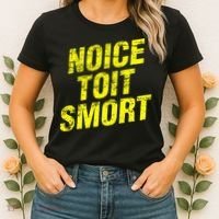 Noice Toit Smort Funny Saying Women's T-Shirt thumb 2