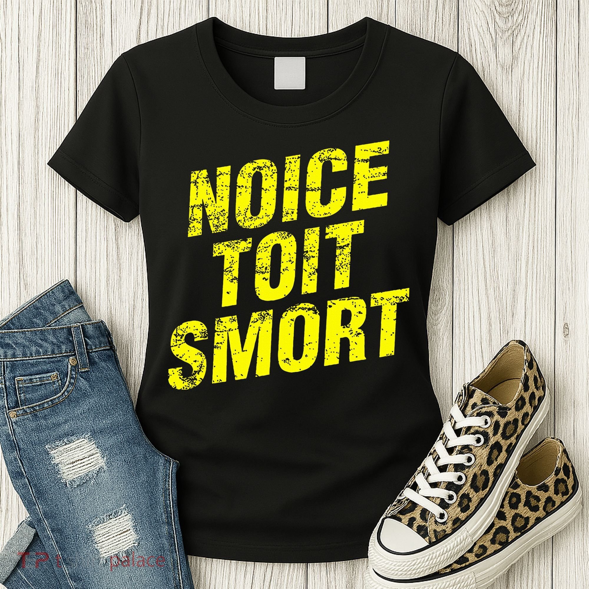 Noice Toit Smort Funny Saying Women's T-Shirt