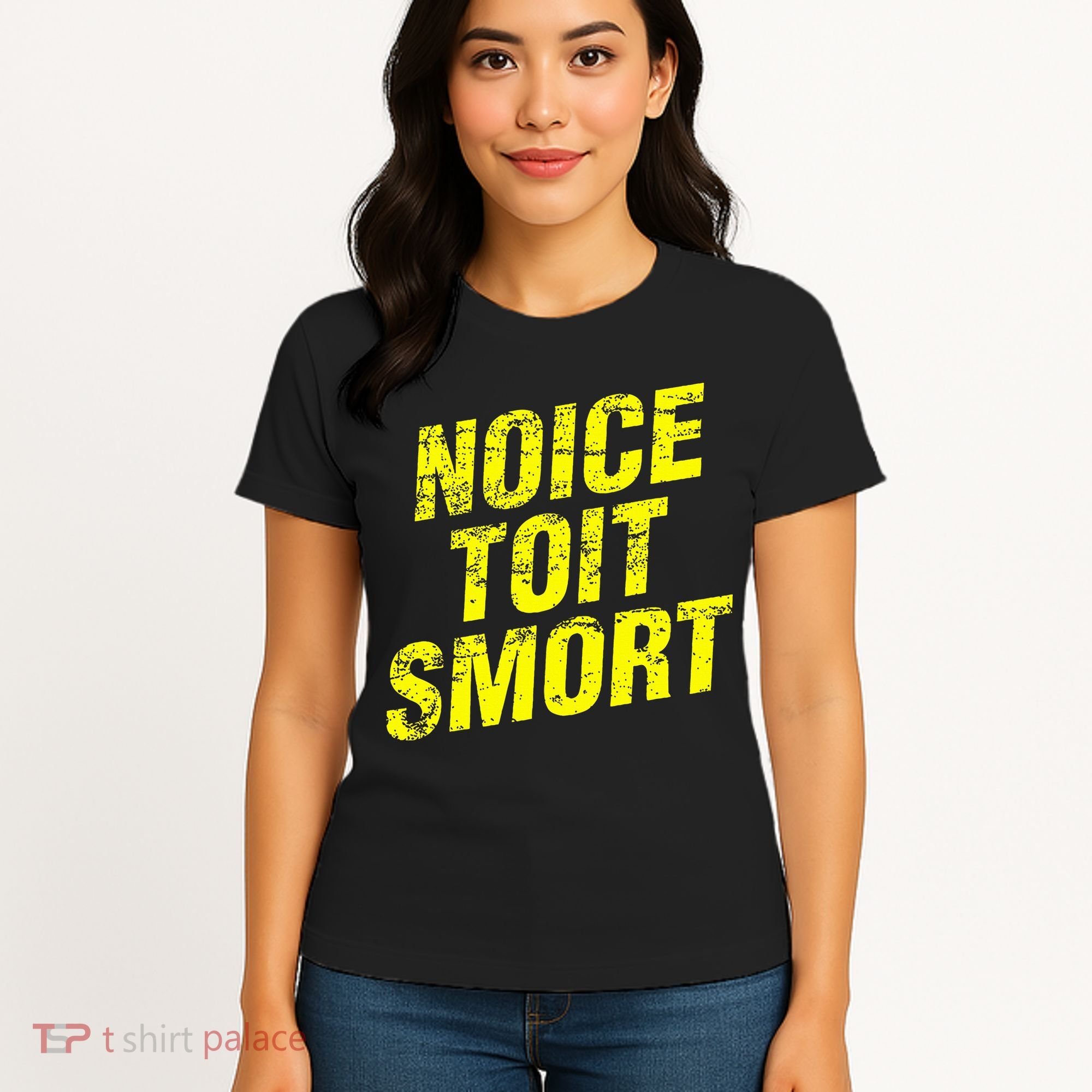 Noice Toit Smort Funny Saying Women's T-Shirt