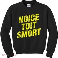 Noice Toit Smort Funny Saying Kids Sweatshirt thumb 0