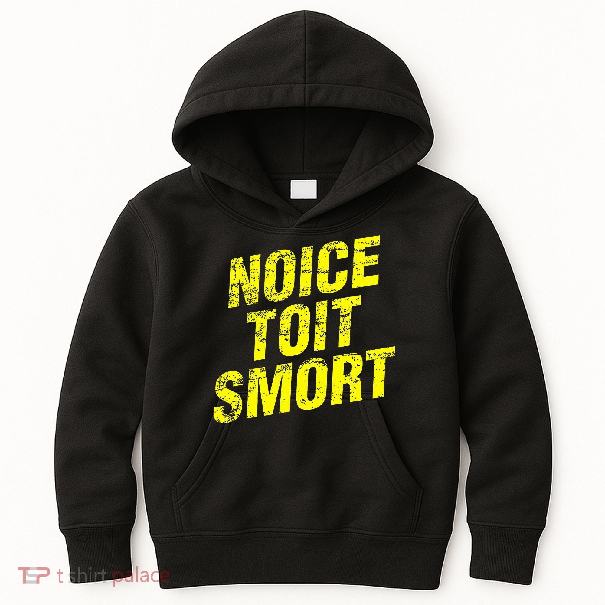 Noice Toit Smort Funny Saying Kids Hoodie