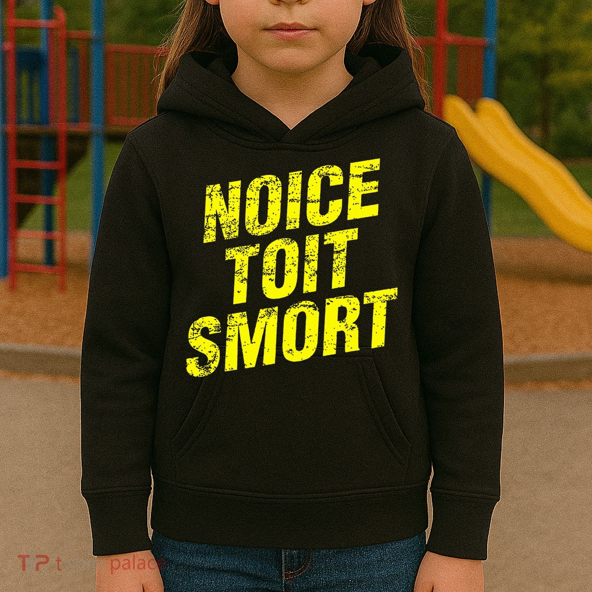 Noice Toit Smort Funny Saying Kids Hoodie