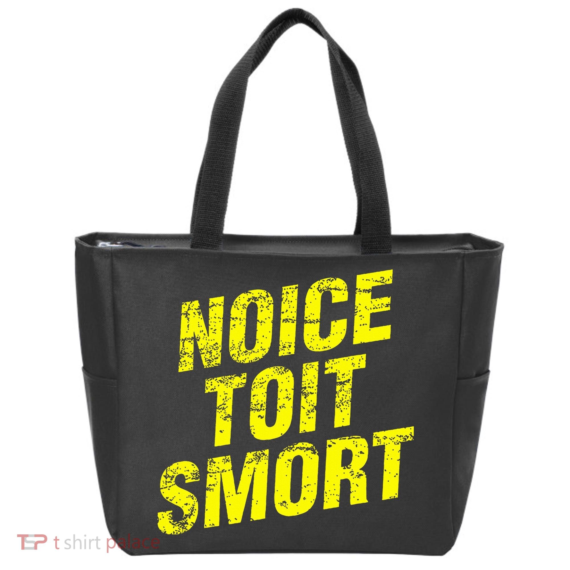 Noice Toit Smort Funny Saying Tote Bag